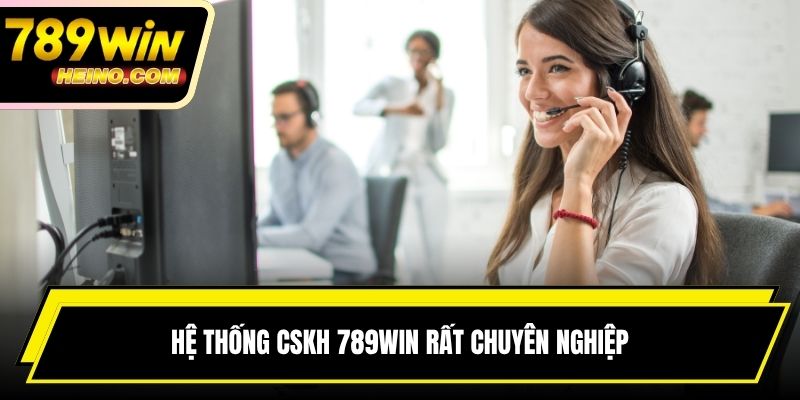 Hệ thống CSKH 789WIN rất chuyên nghiệp