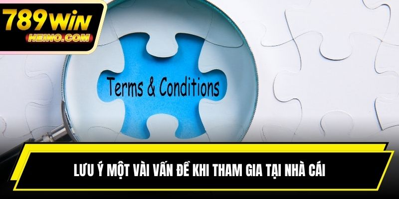 Lưu ý một vài vấn đề khi tham gia tại nhà cái